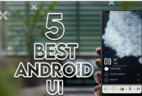 就用户体验而言 排名前 5 位的 ANDROID 皮肤用户界面 (UI)