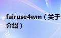 fairuse4wm（关于fairuse4wm的基本详情介绍）