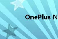 OnePlus Nord 3 即将推出