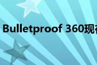 Bulletproof 360现在是经过认证的透明公司